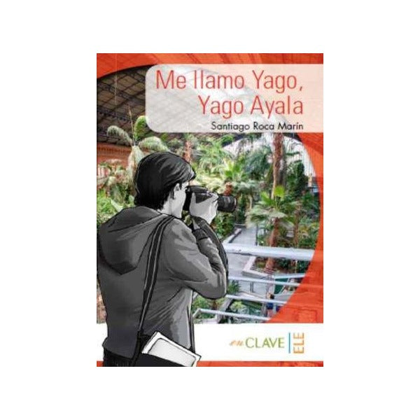 Me llamo Yago, Yago Ayala (A1-A2) Coleccion Yago Ayala (İspanyolca Okuma Kitabı)
