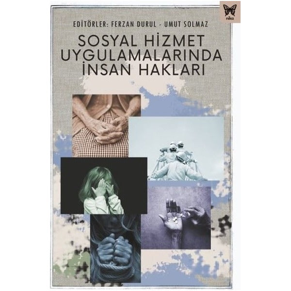 Sosyal Hizmet Uygulamalarında İnsan Hakları | Nika Yayınevi (İnce Kapak)