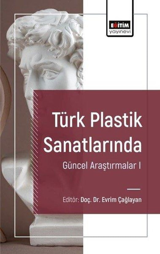 Türk Plastik Sanatlarında Güncel Araştırmalar 1 | Eğitim Yayınevi (İnce Kapak)