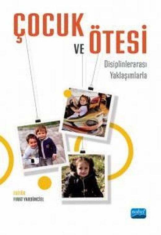 Çocuk ve Ötesi - Disiplinlerarası Yaklaşımlarla | Nobel Akademik Yayıncılık (İnce Kapak)