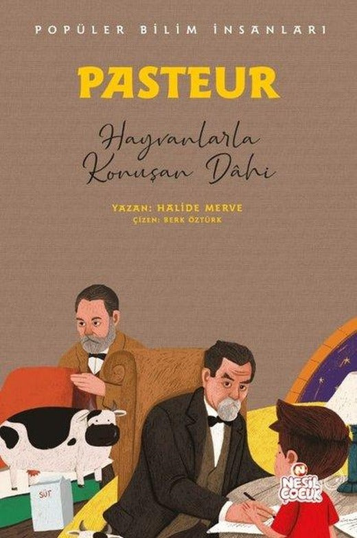 Pasteur: Hayvanlarla Konuşan Dahi - Popüler Bilim İnsanları | Nesil Çocuk Yayınları (İnce Kapak)