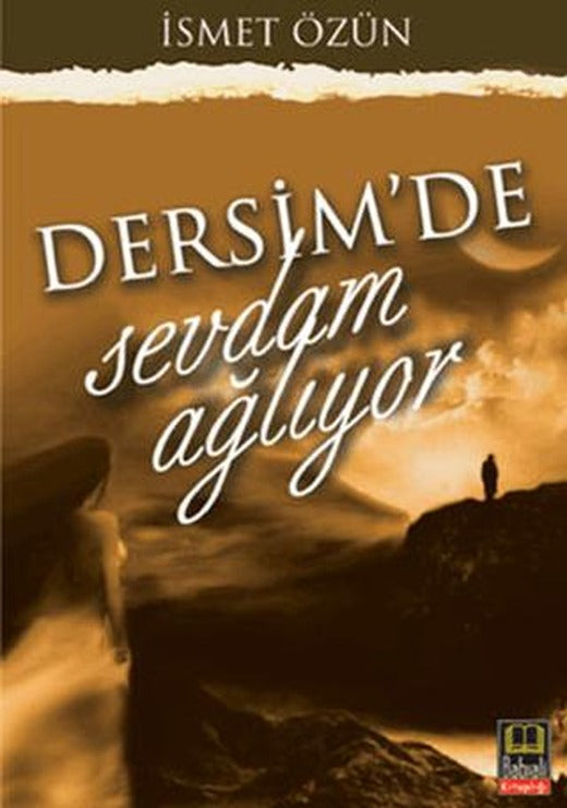 Dersim'de Sevdam Ağlıyor | Babıali Kitaplığı (Ciltsiz)