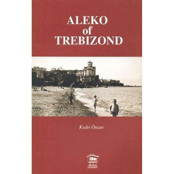Aleko of Trebizond | Serander Yayınları (Ciltsiz)
