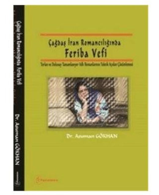 Çağdaş İran Romancılığında Feriba Vefi | Fenomen Yayıncılık (Ciltsiz)