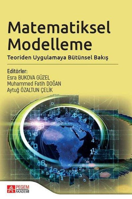 Matematiksel Modelleme - Teoriden Uygulamaya Bütünsel Bakış | Pegem Akademi Yayıncılık (İnce Kapak)