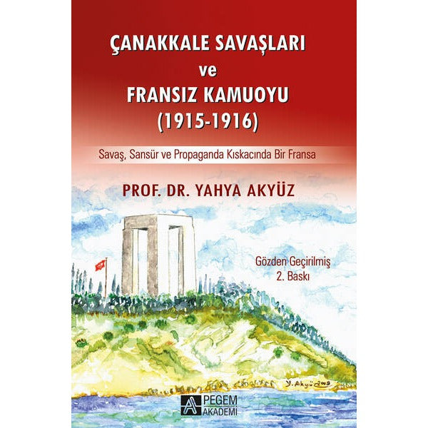 Çanakkale Savaşları ve Fransız Kamuoyu (1915-1916) | Pegem Akademi Yayıncılık (Ciltsiz)