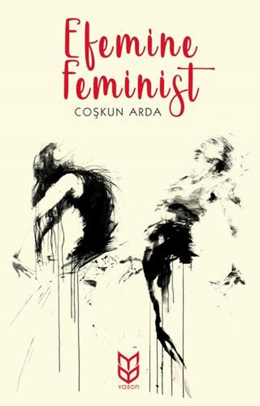Efemine Feminist | Yason Yayıncılık (Ciltsiz)