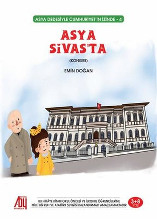 Asya Sivas'ta - Asya Dedesiyle Cumhuriyet'in İzinde 4 | Baygenç Yayıncılık (İnce Kapak)