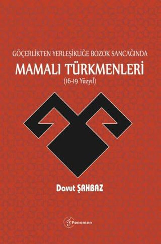Göçerlikten Yerleşikliğe Bozok Sancağında Mamalı Türkmenleri (16-19 Yüzyıl) | Fenomen Yayıncılık (Ciltsiz)