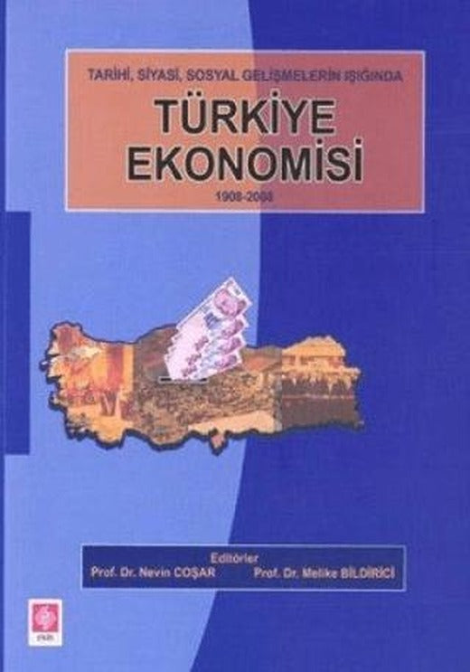 Tarihi, Siyasi, Sosyal Gelişmelerin Işığında Türkiye Ekonomisi 1908-2008