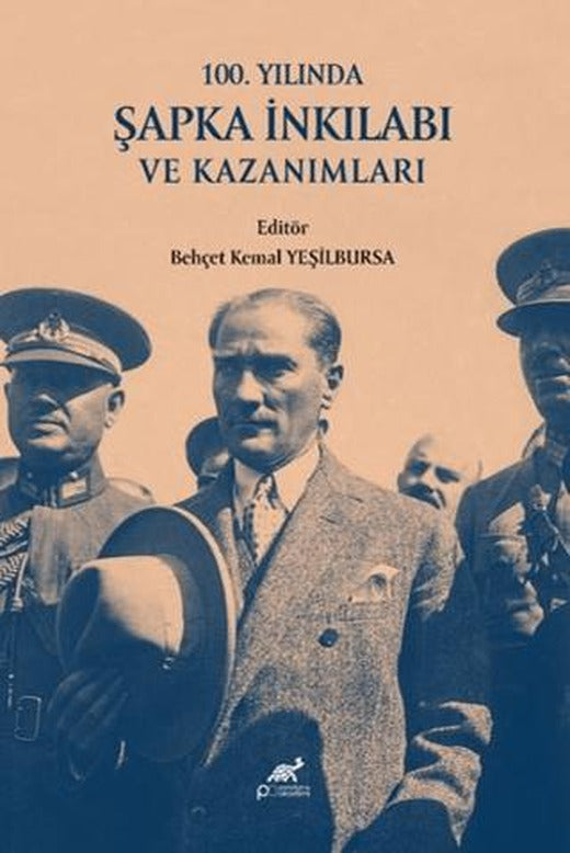 100. Yılında Şapka İnkılabı ve Kazanımları | Paradigma Akademi Yayınları (Ciltsiz)
