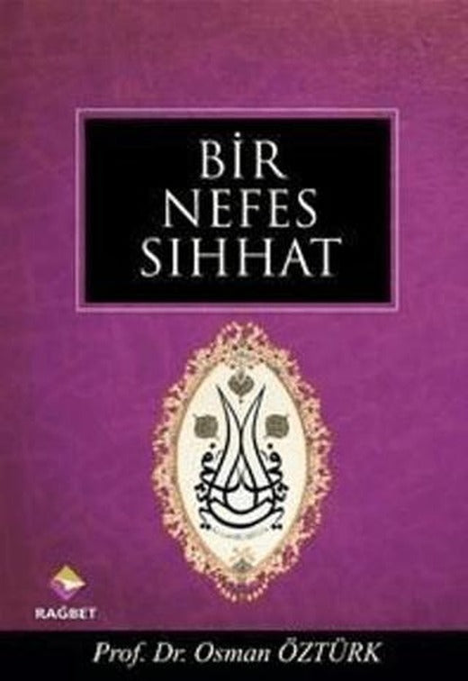 Bir Nefes Sıhhat | Rağbet Yayınları (Ciltsiz)