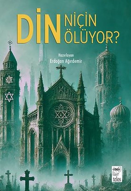 Din Niçin Ölüyor? | Telos Yayıncılık (İnce Kapak)