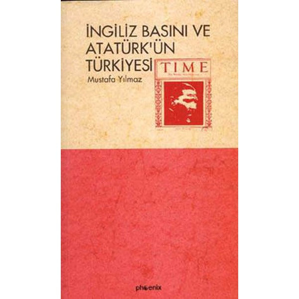 İngiliz Basını ve Atatürk'ün Türkiye'si | Phoenix