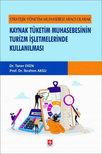 Kaynak Tüketim Muhasebesinin Turizm İşletmelerinde Kullanılması | Ekin Basım Yayın (İnce Kapak)  - Resim 1