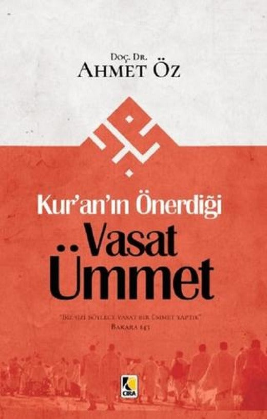 Kur’an’ın Önerdiği Vasat Ümmet | Çıra Yayınları (Ciltsiz)