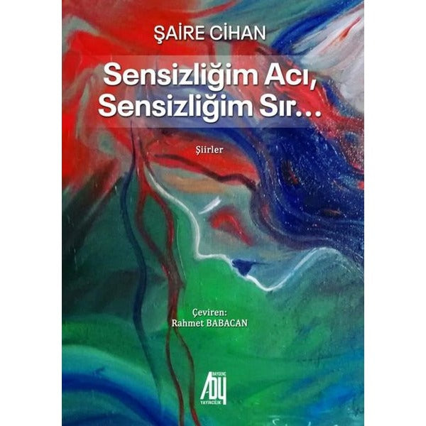 Sensizliğin Acı Sensizliğim Sır | Baygenç Yayıncılık (İnce Kapak)