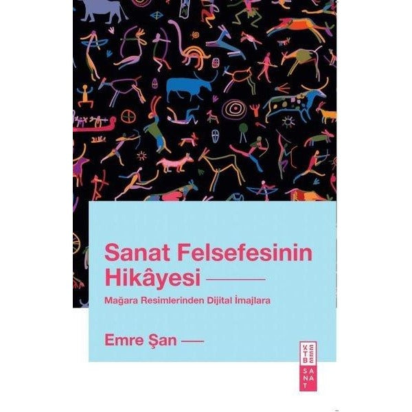 Sanat Felsefesinin Hikayesi Mağara Resimlerinden Dijital İmajlara