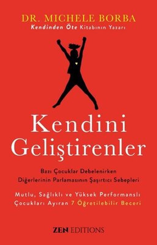Kendini Geliştirenler - Bazı Çocuklar Debelenirken Diğerlerinin Parlamasının Şaşırtıcı Sebepleri | Zen Editions