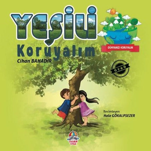 Yeşili Koruyalım - Dünyamızı Koruyalım | Yağmur Çocuk