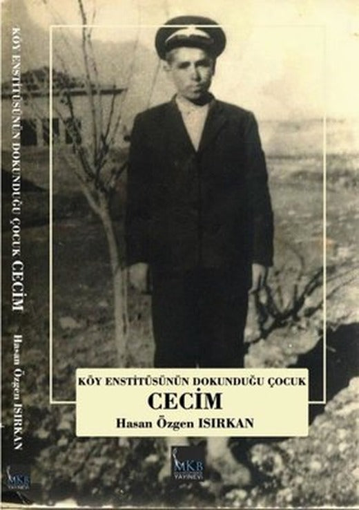 Köy Enstitüsünün Dokunduğu Çocuk Cecim | MKB Halk Kütüphanesi