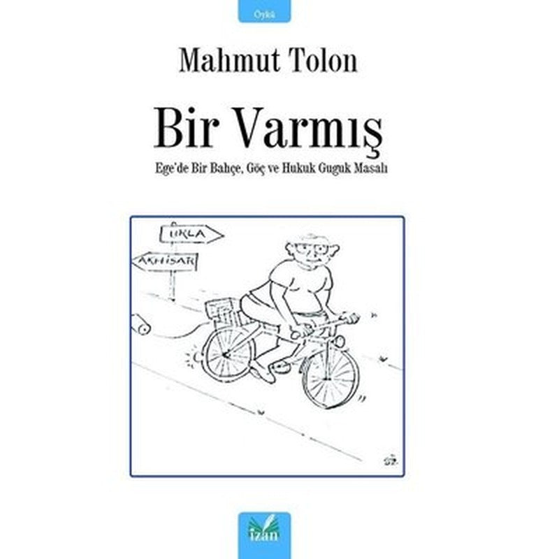 Bir Varmış - Ege'de Bir Bahçe Göç ve Hukuk Guguk Masalı | İzan Yayıncılık