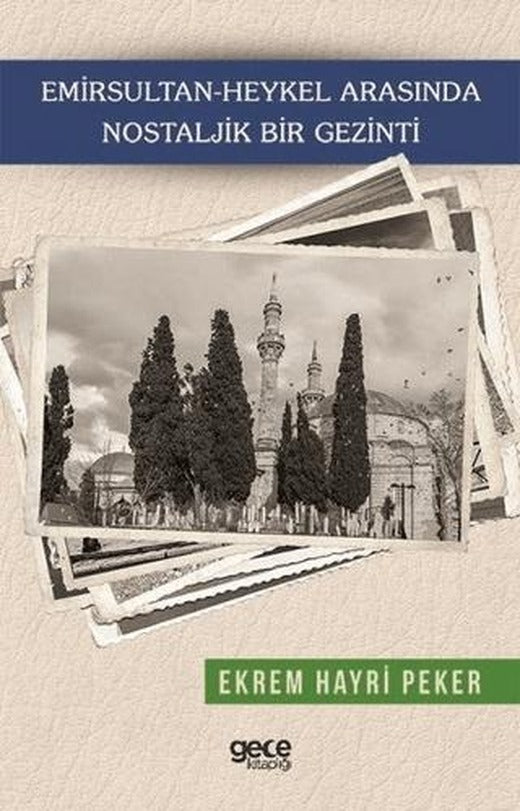 Emirsultan-Heykel Arasında Nostaljik Bir Gezinti | Gece Kitaplığı (Ciltsiz)
