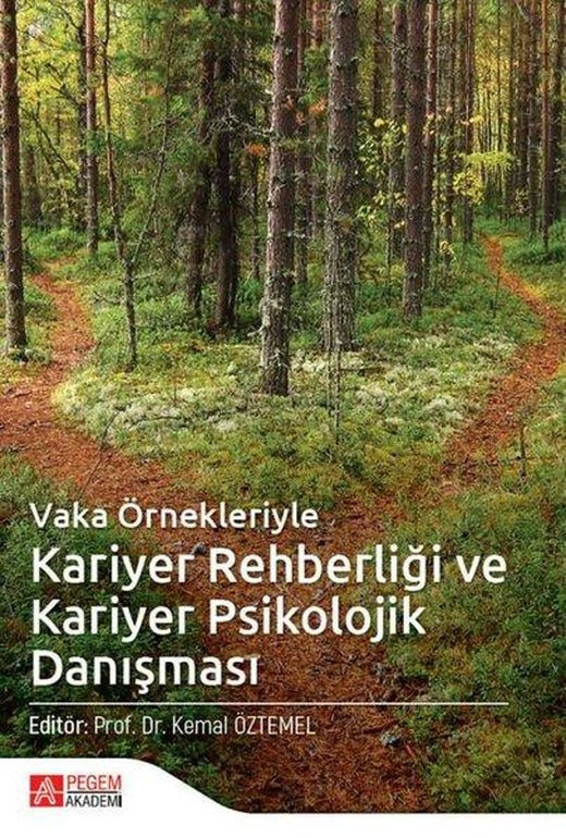 Vaka Örnekleriyle Kariyer Rehberliği ve Kariyer Psikolojik Danışması | Pegem Akademi Yayıncılık (İnce Kapak)