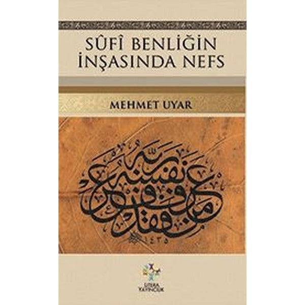 Sufi Benliğin İnşasında Nefs