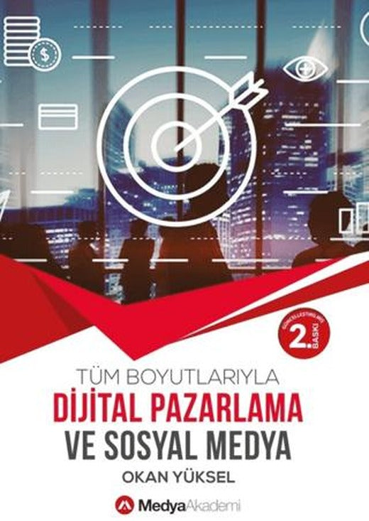 Tüm Boyutlarıyla Dijital Pazarlama ve Sosyal Medya