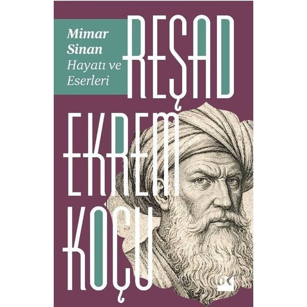 Mimar Sinan: Hayatı ve Eserleri | Doğan Kitap (İnce Kapak)