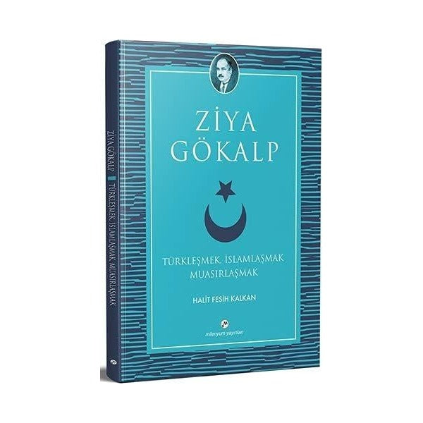 Türkleşmek, İslamlaşmak Muasırlaşmak