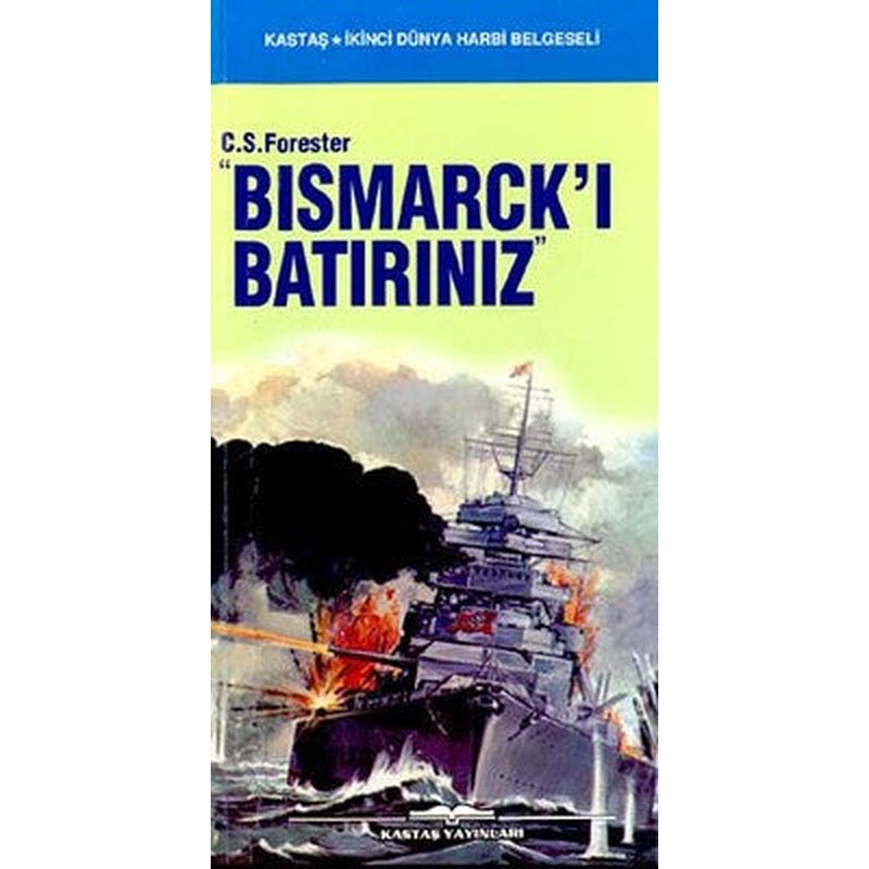 Bismarck'ı Batırınız | Kastaş Yayınları