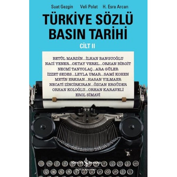 Türkiye Sözlü Basın Tarihi - Cilt 2 | İş Bankası Kültür Yayınları