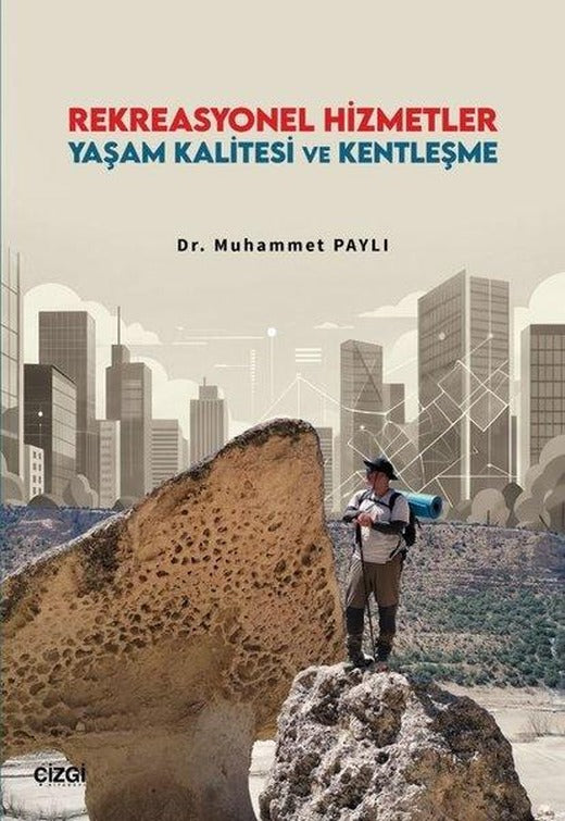 Rekreasyonel Hizmetler Yaşam Kalitesi ve Kentleşme | Çizgi Kitabevi (İnce Kapak)