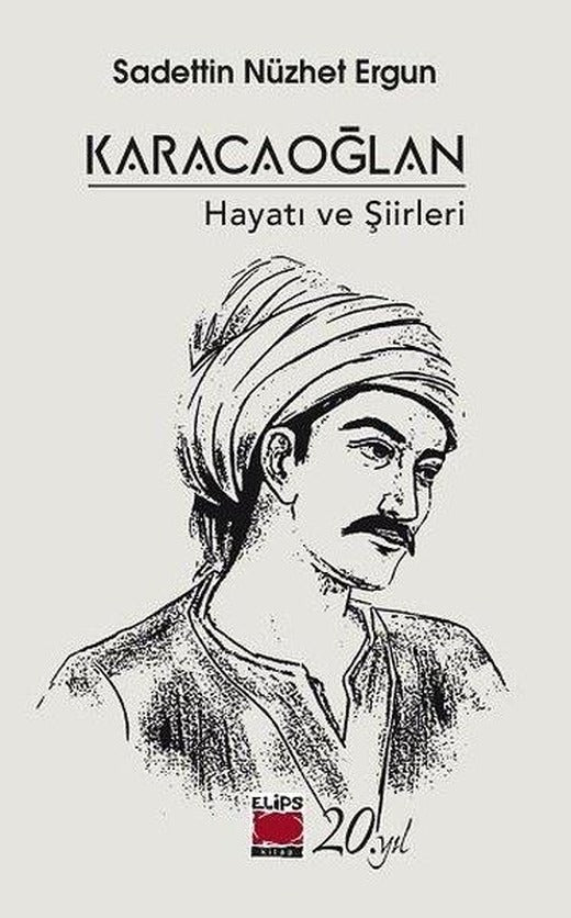 Karacaoğlan: Hayatı ve Şiirleri | Elips Kitapları (İnce Kapak)