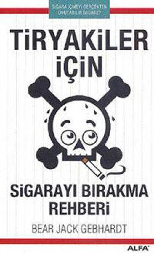 Tiryakiler İçin Sigarayı Bırakma Rehberi | Alfa Yayıncılık (İnce Kapak)