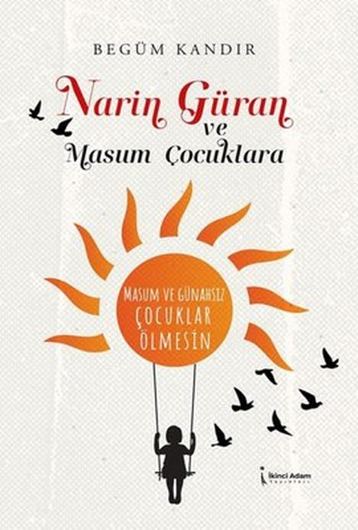 Narin Güran ve Masum Çocuklara - Masum ve Günahsız Çocuklar Ölmesin | İkinci Adam Yayınları (İnce Kapak )