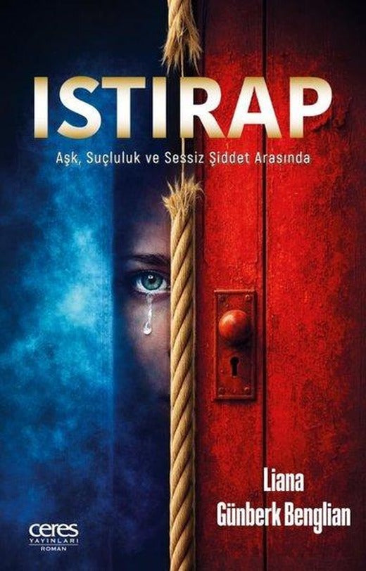Istırap - Aşk Suçluluk ve Sessiz Şiddet Arasında | Ceres Yayınları (İnce Kapak)
