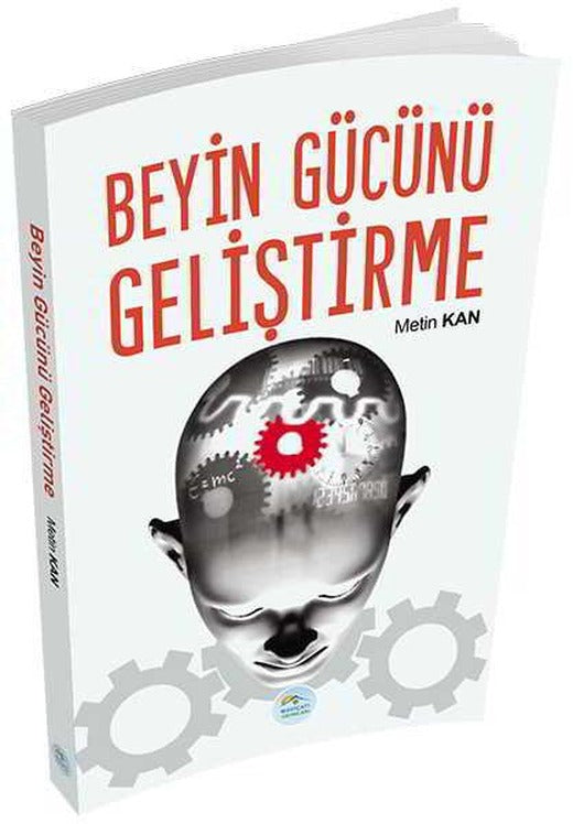 Beyin Gücünü Geliştirme - Metin Kan - Maviçatı Yayınları