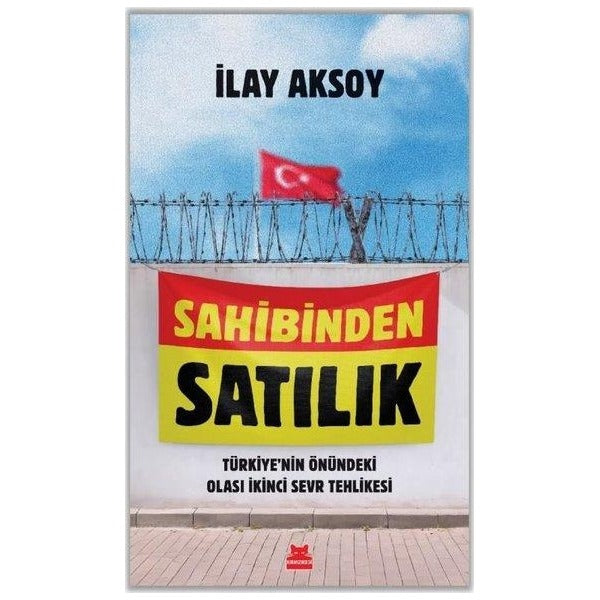Sahibinden Satılık - Türkiye'nin Önündeki Olası İkinci Sevr Tehlikesi | Kırmızı Kedi (İnce Kapak)