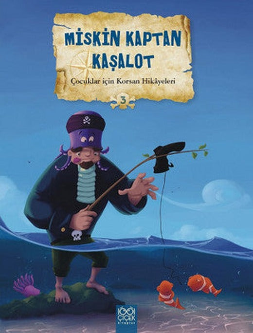 Çocuklar İçin Korsan Hikayeleri 3 - Miskin Kaptan Kaşalot | 1001 Çiçek