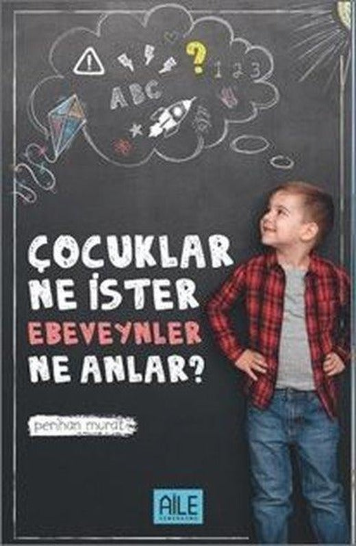 Çocuklar Ne İster Ebeveynler Ne Anlar? | Semerkand Aile Yayınları (İnce Kapak)