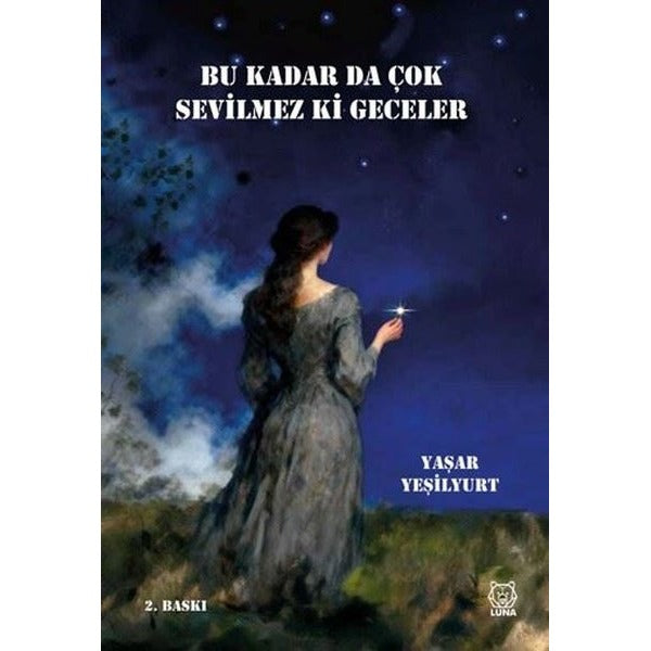 Bu Kadar da Çok Sevilmez ki Geceler | Luna Yayınları (İnce Kapak)