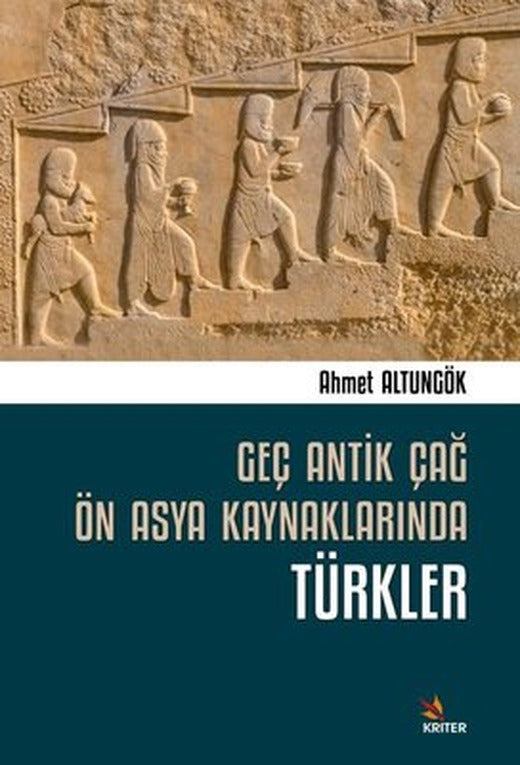 Geç Antik Çağ Ön Asya Kaynaklarında Türkler | Kriter