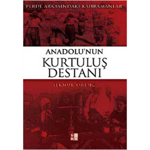 Anadolu'nun Kurtuluş Destanı | Babıali Kültür - BKY (İnce Kapak)
