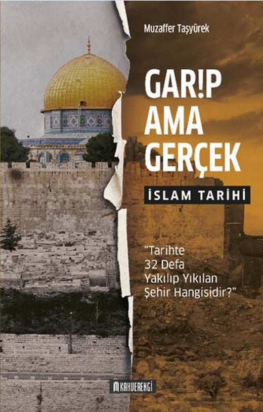 Garip Ama Gerçek - İslam Tarihi | Kahverengi Kitap (İnce Kapak)