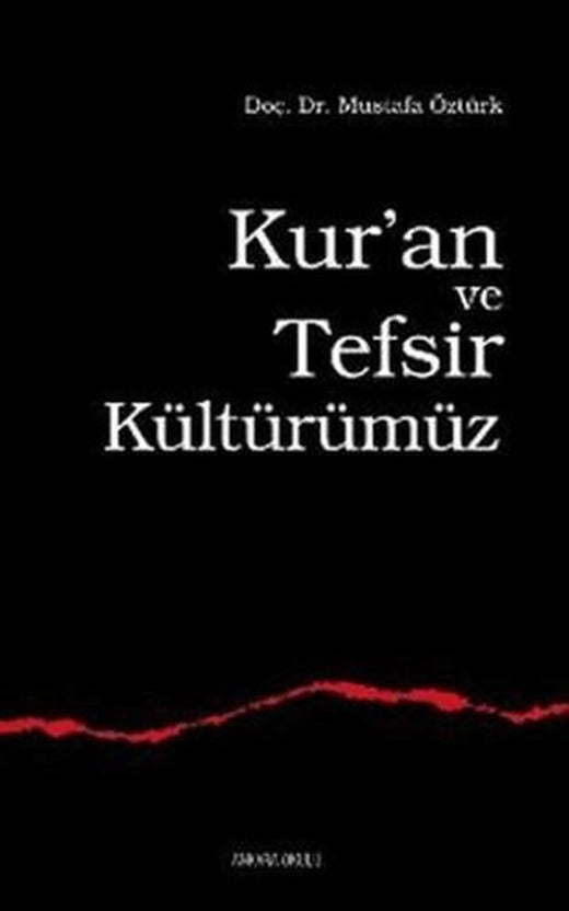Kur’an ve Tefsir Kültürümüz | Ankara Okulu Yayınları (Ciltsiz)