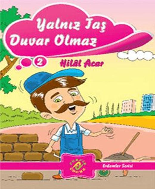 Yalnız Taş Duvar Olmaz