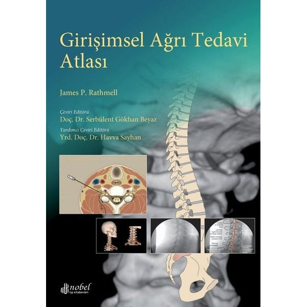Girişimsel Ağrı Tedavi Atlası | Nobel Tıp Kitabevleri (İnce Kapak)